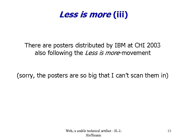 Less is more (iii) There are posters distributed by IBM at CHI 2003 also