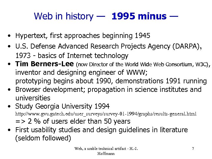 Web in history — 1995 minus — • Hypertext, first approaches beginning 1945 •