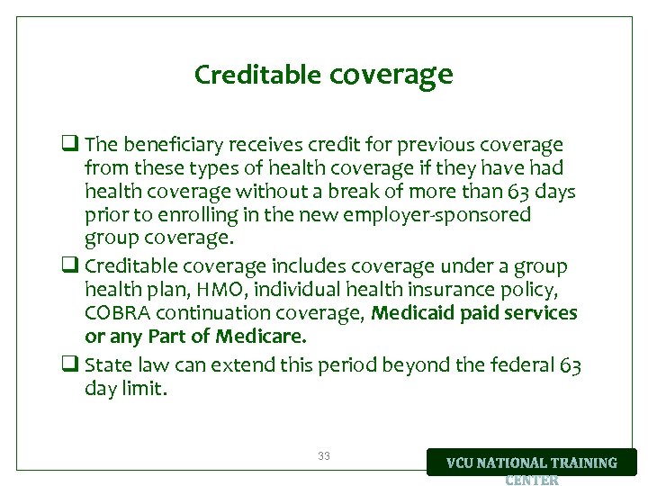 Creditable coverage q The beneficiary receives credit for previous coverage from these types of