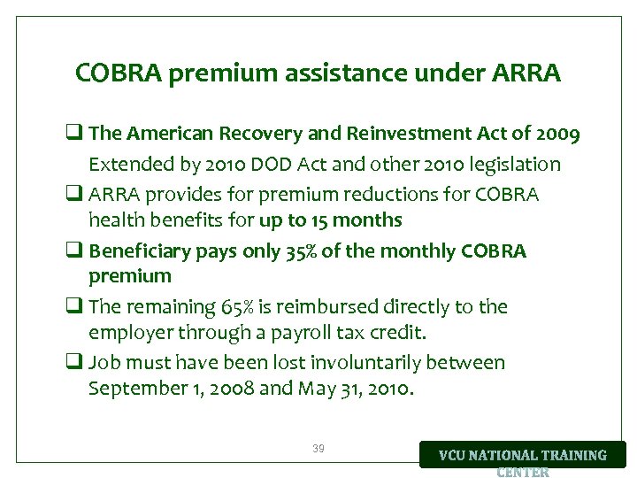 COBRA premium assistance under ARRA q The American Recovery and Reinvestment Act of 2009