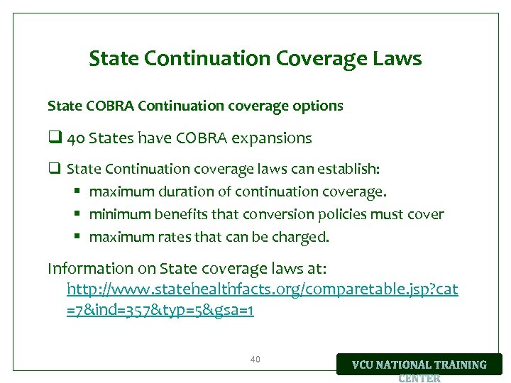 State Continuation Coverage Laws State COBRA Continuation coverage options q 40 States have COBRA