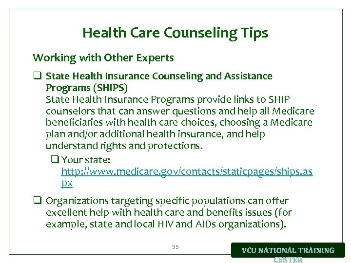 Health Care Counseling Tips Working with Other Experts q State Health Insurance Counseling and