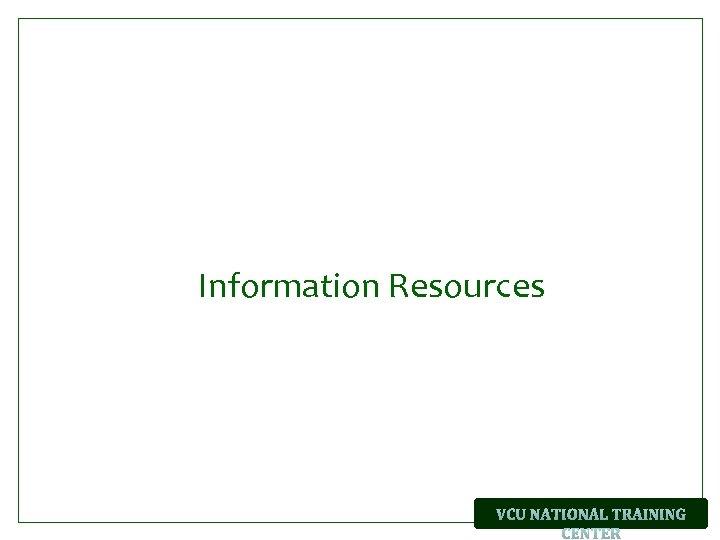  Information Resources 