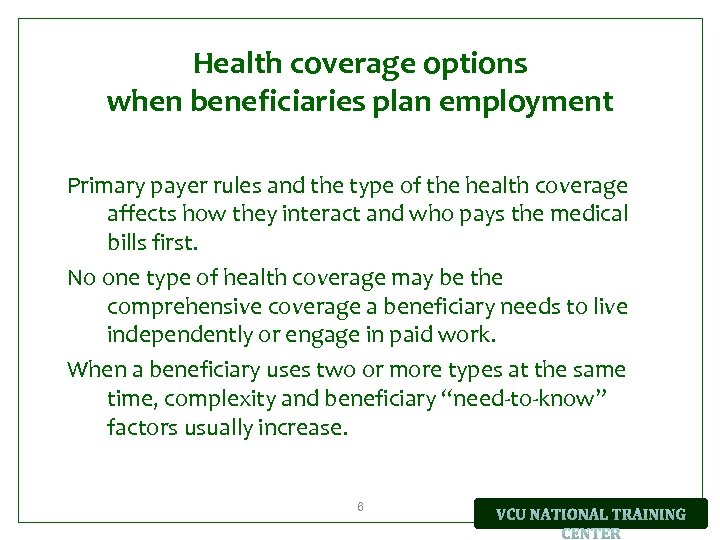 Health coverage options when beneficiaries plan employment Primary payer rules and the type of