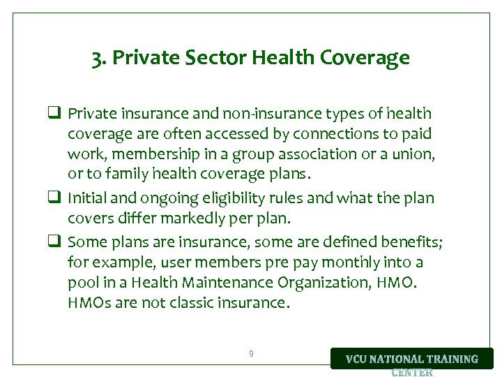 3. Private Sector Health Coverage q Private insurance and non-insurance types of health coverage