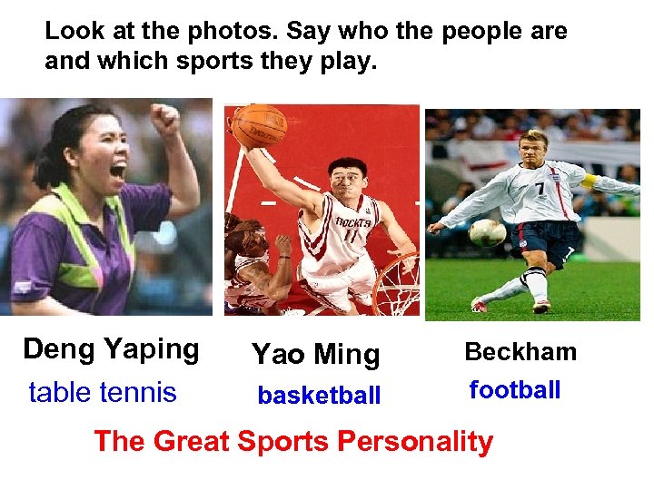 Look at at thefollowingphotos. Say whoare t the photos. Say who Look at at