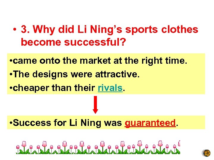  • 3. Why did Li Ning’s sports clothes become successful? • came onto