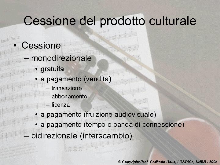 Cessione del prodotto culturale • Cessione – monodirezionale • gratuita • a pagamento (vendita)