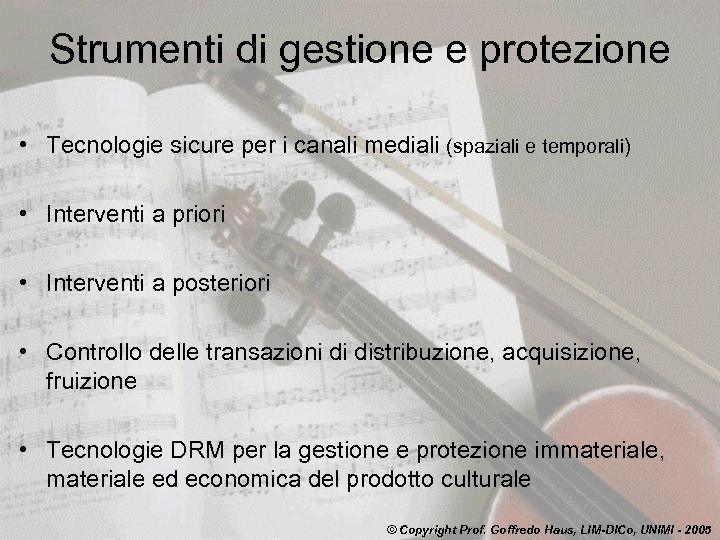Strumenti di gestione e protezione • Tecnologie sicure per i canali mediali (spaziali e