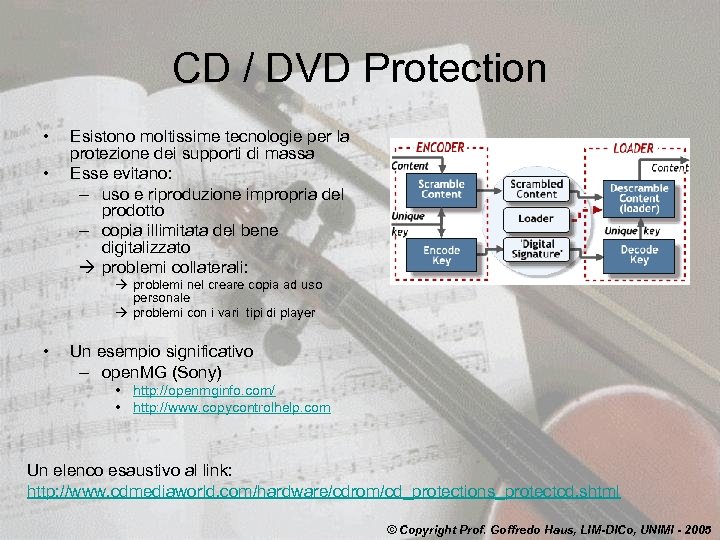 CD / DVD Protection • • Esistono moltissime tecnologie per la protezione dei supporti