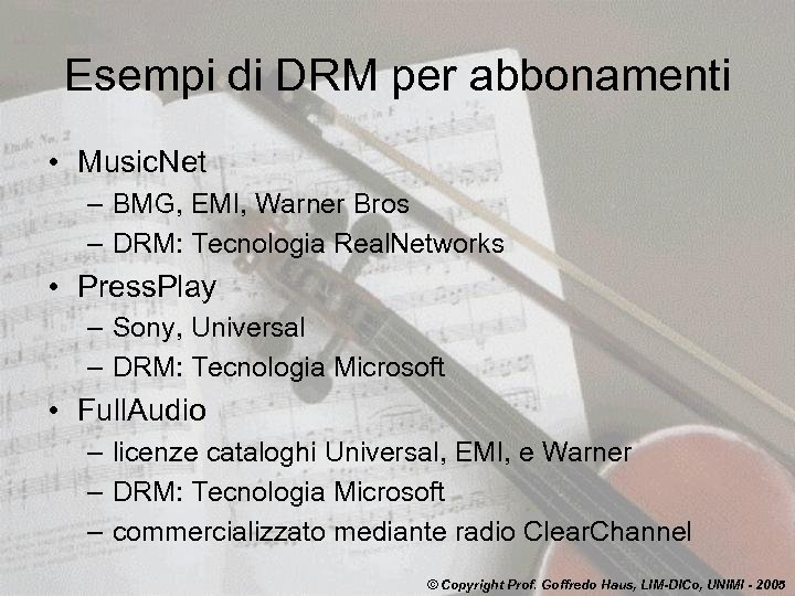Esempi di DRM per abbonamenti • Music. Net – BMG, EMI, Warner Bros –