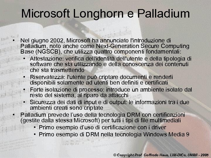 Microsoft Longhorn e Palladium • Nel giugno 2002, Microsoft ha annunciato l'introduzione di Palladium,
