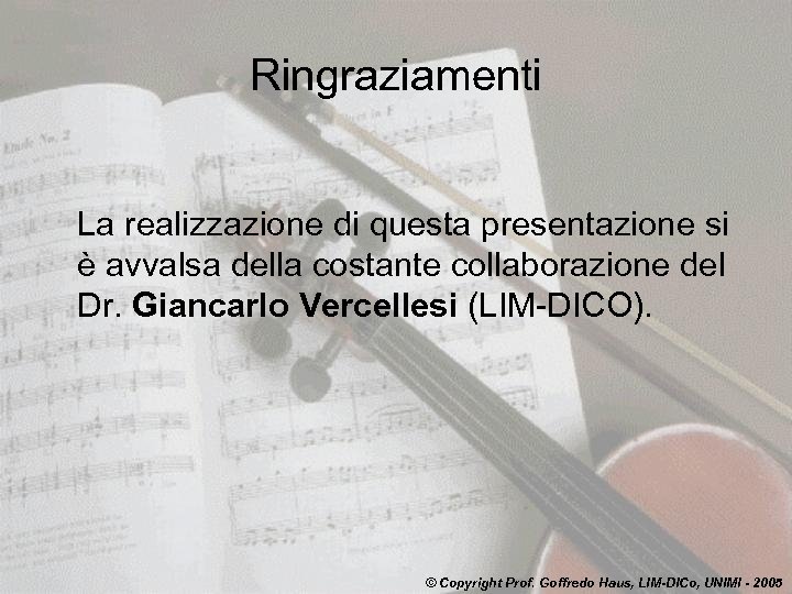 Ringraziamenti La realizzazione di questa presentazione si è avvalsa della costante collaborazione del Dr.