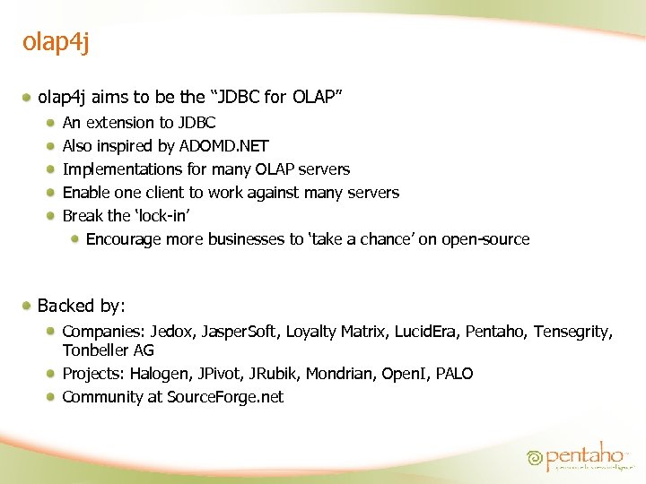 olap 4 j aims to be the “JDBC for OLAP” An extension to JDBC