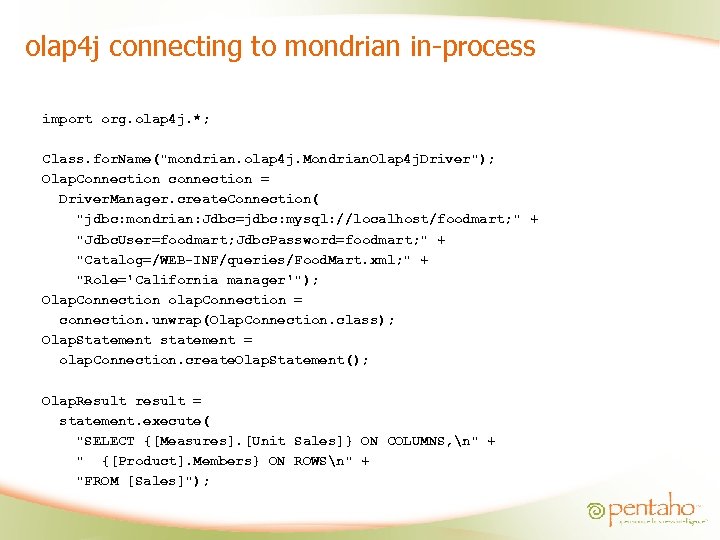 olap 4 j connecting to mondrian in-process import org. olap 4 j. *; Class.