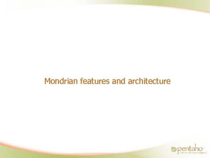 Mondrian features and architecture 