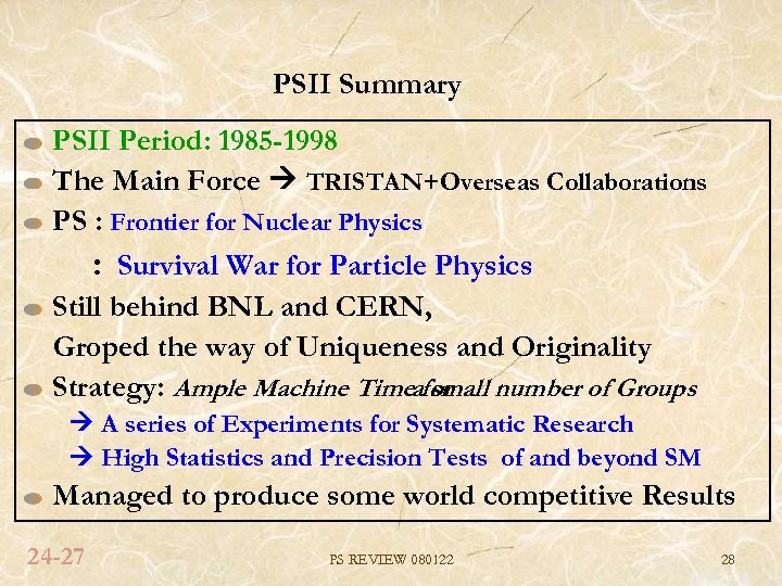 PSII Summary PSII Period: 1985 -1998 The Main Force TRISTAN+Overseas Collaborations PS : Frontier