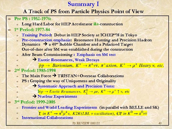 Summary I A Track of PS from Particle Physics Point of View Pre PS