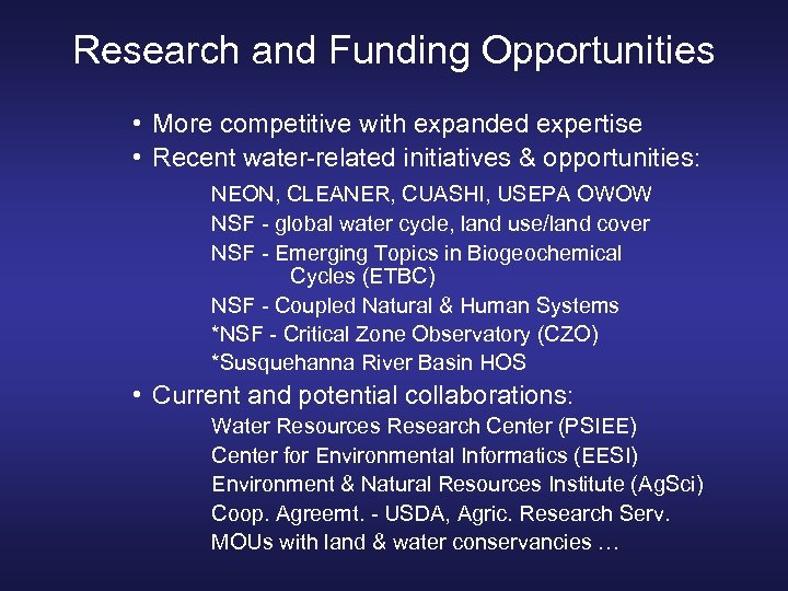 Research and Funding Opportunities • More competitive with expanded expertise • Recent water-related initiatives