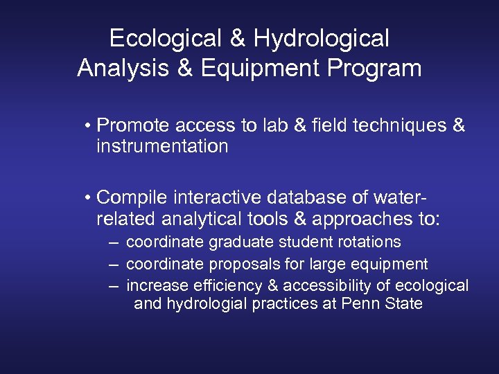 Ecological & Hydrological Analysis & Equipment Program • Promote access to lab & field