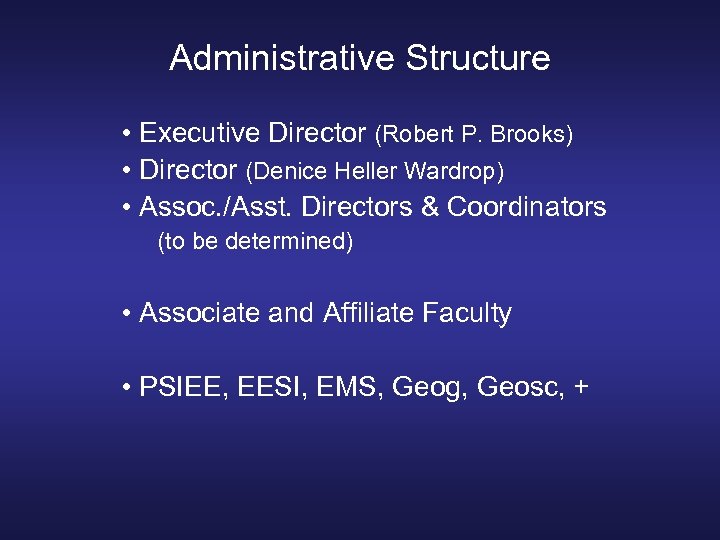 Administrative Structure • Executive Director (Robert P. Brooks) • Director (Denice Heller Wardrop) •