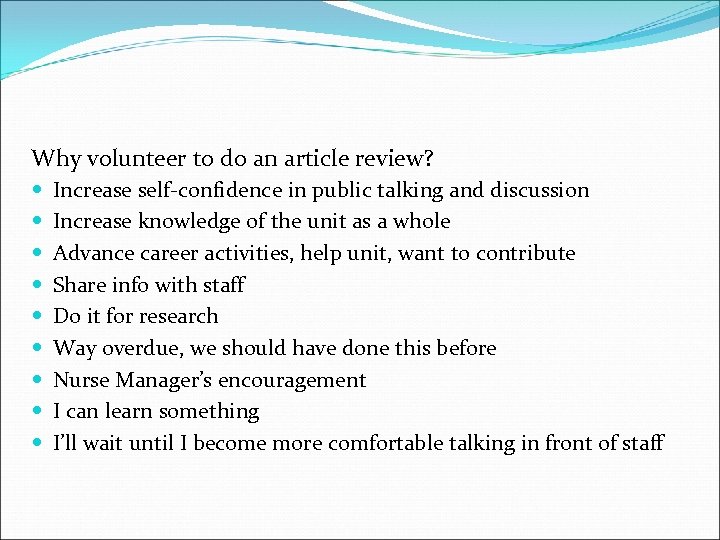 Why volunteer to do an article review? Increase self-confidence in public talking and discussion