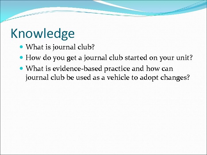 Knowledge What is journal club? How do you get a journal club started on