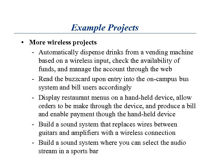 Example Projects • More wireless projects - Automatically dispense drinks from a vending machine