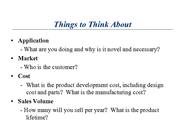 Things to Think About • Application - What are you doing and why is