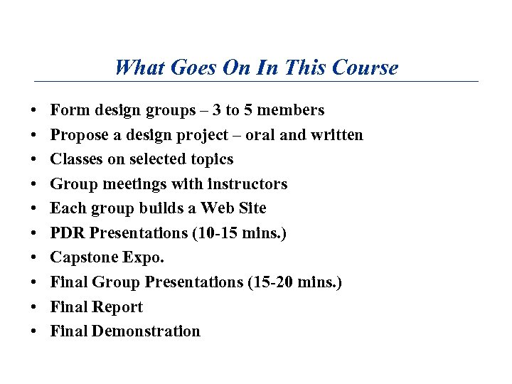 What Goes On In This Course • • • Form design groups – 3