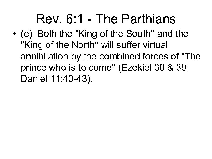 Rev. 6: 1 - The Parthians • (e) Both the 