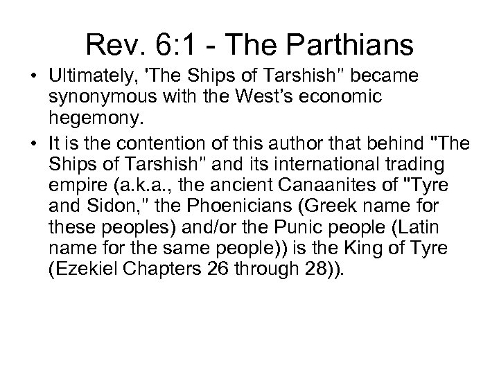 Rev. 6: 1 - The Parthians • Ultimately, 'The Ships of Tarshish