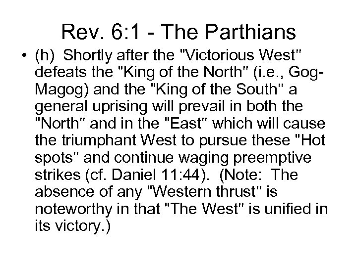 Rev. 6: 1 - The Parthians • (h) Shortly after the 