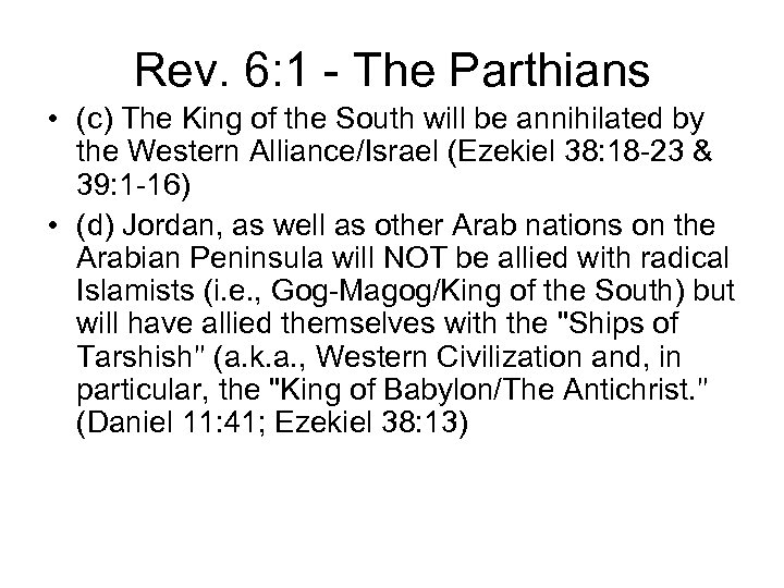 Rev. 6: 1 - The Parthians • (c) The King of the South will