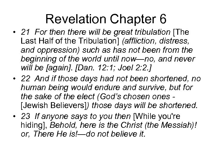 Revelation Chapter 6 • 21 For then there will be great tribulation [The Last