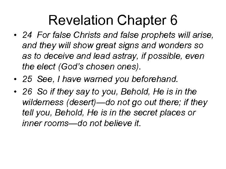 Revelation Chapter 6 • 24 For false Christs and false prophets will arise, and