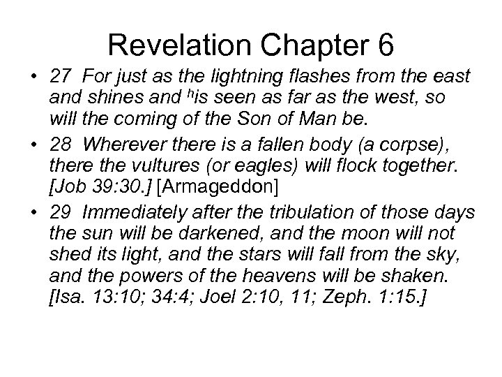 Revelation Chapter 6 • 27 For just as the lightning flashes from the east