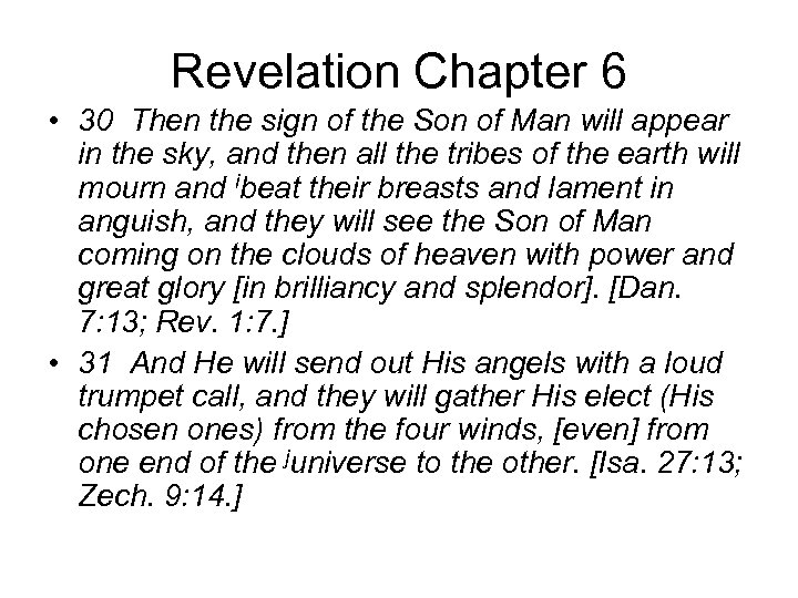 Revelation Chapter 6 • 30 Then the sign of the Son of Man will