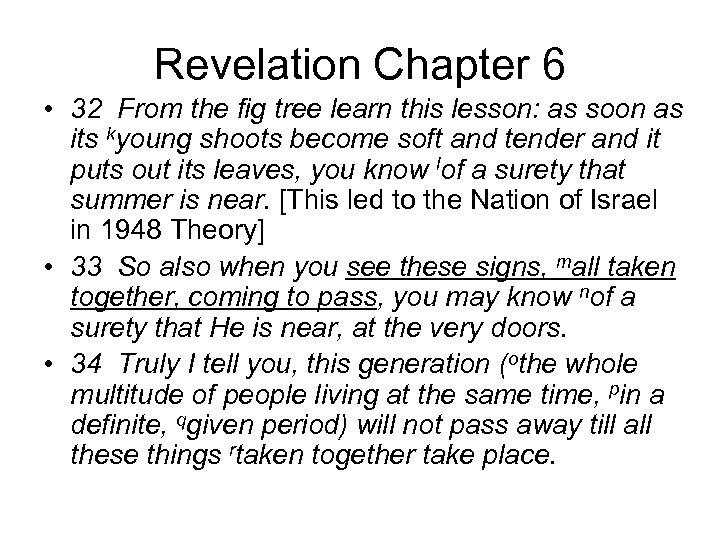Revelation Chapter 6 • 32 From the fig tree learn this lesson: as soon