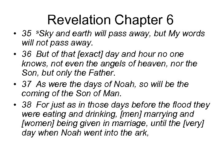 Revelation Chapter 6 • 35 s. Sky and earth will pass away, but My