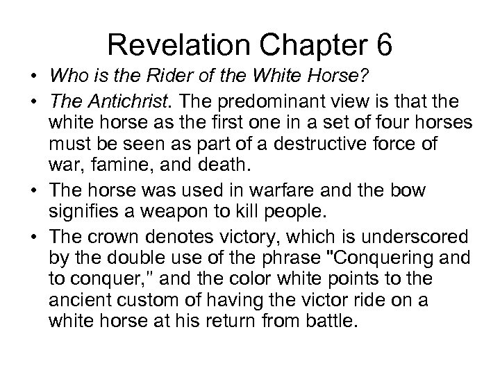 Revelation Chapter 6 • Who is the Rider of the White Horse? • The