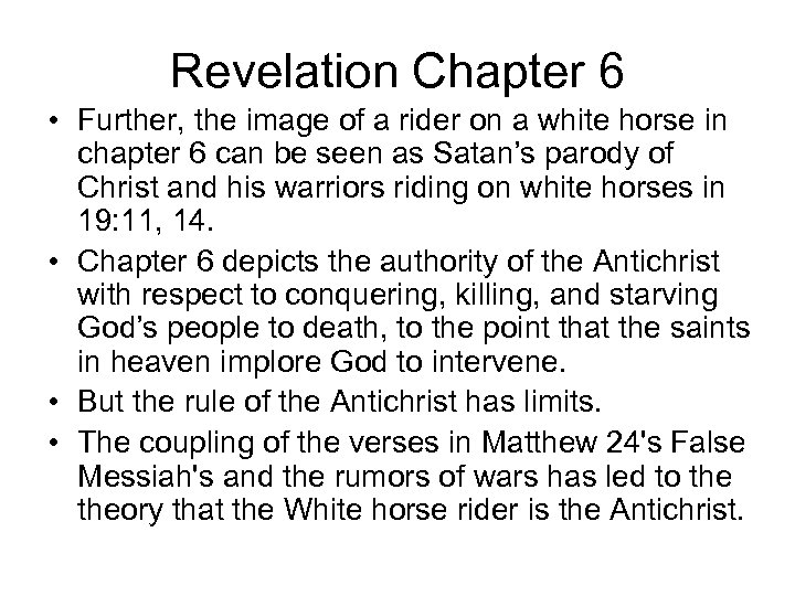 Revelation Chapter 6 • Further, the image of a rider on a white horse