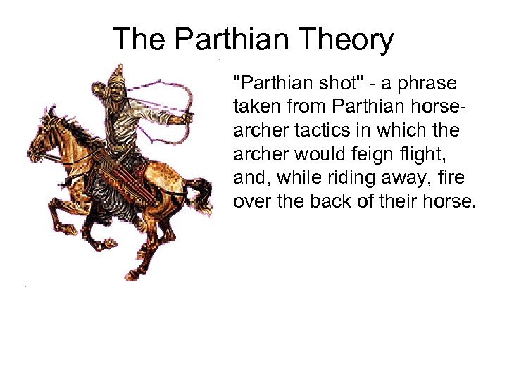 The Parthian Theory 