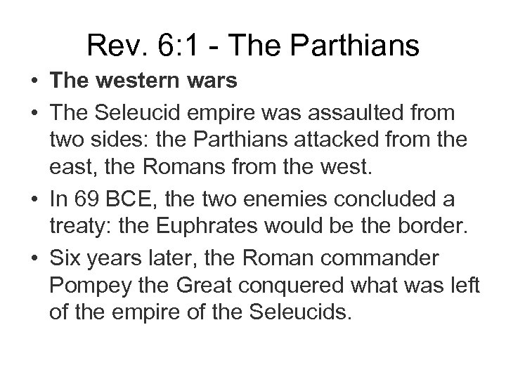 Rev. 6: 1 - The Parthians • The western wars • The Seleucid empire