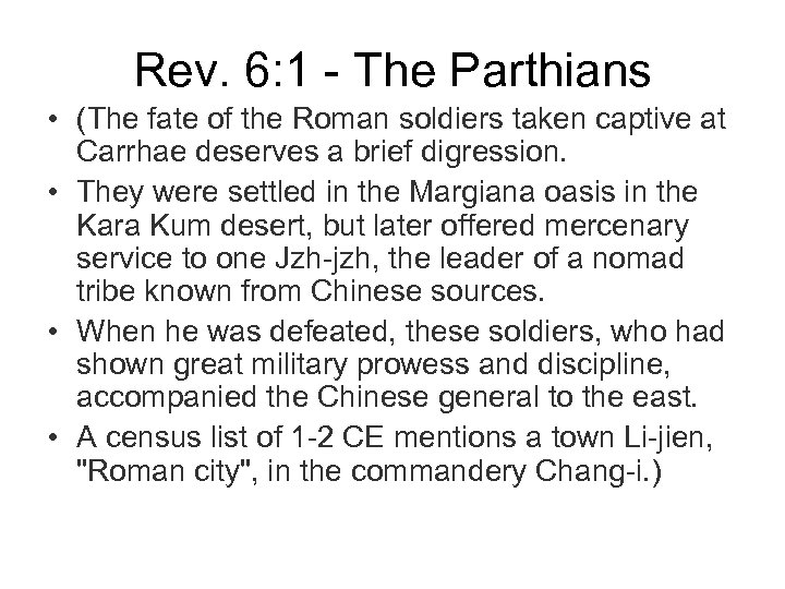 Rev. 6: 1 - The Parthians • (The fate of the Roman soldiers taken