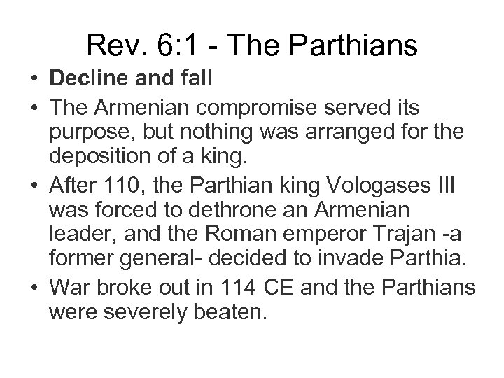 Rev. 6: 1 - The Parthians • Decline and fall • The Armenian compromise