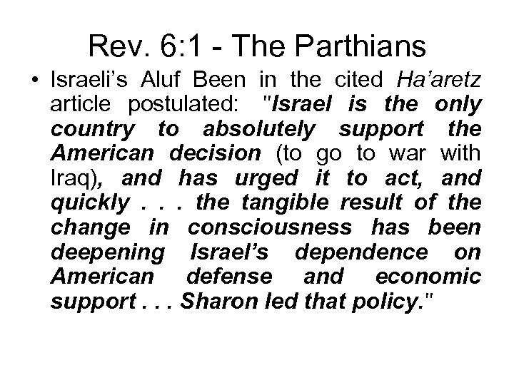 Rev. 6: 1 - The Parthians • Israeli’s Aluf Been in the cited Ha’aretz