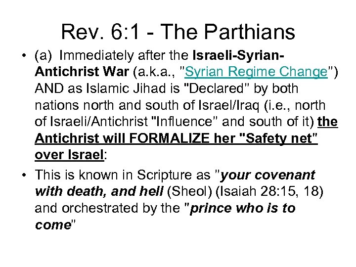 Rev. 6: 1 - The Parthians • (a) Immediately after the Israeli-Syrian. Antichrist War