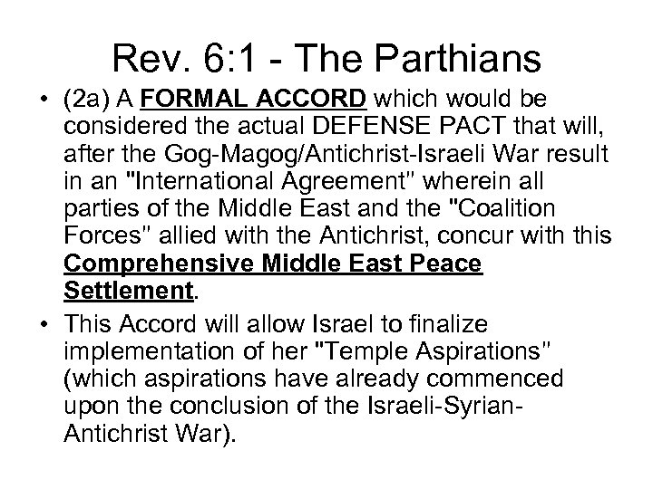 Rev. 6: 1 - The Parthians • (2 a) A FORMAL ACCORD which would