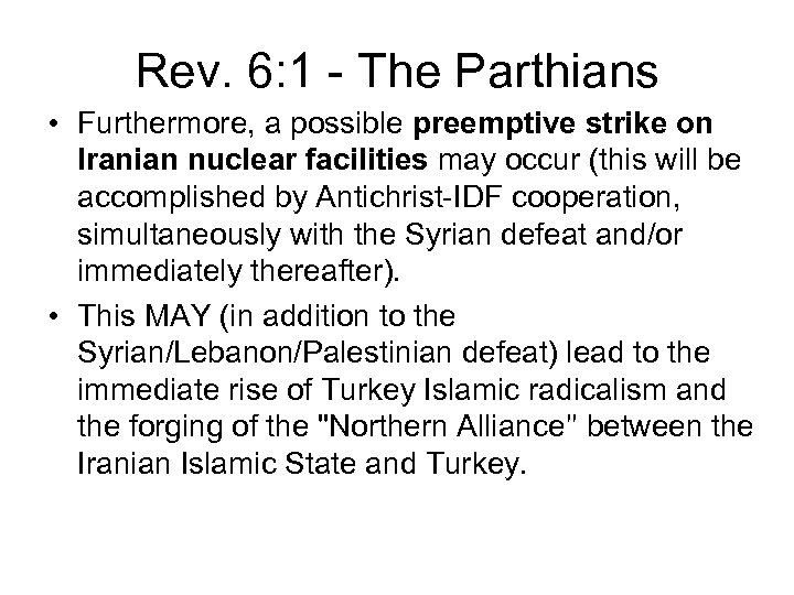 Rev. 6: 1 - The Parthians • Furthermore, a possible preemptive strike on Iranian